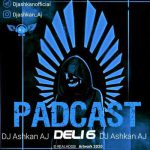 دانلود پادکست دلی 6 دی جی اشکان ای جی Dj Ashkan A j