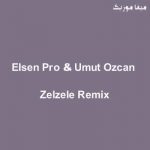 دانلود ریمیکس ترکی Elsen Pro & Umut Ozcan بنام Zelzele
