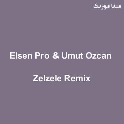 دانلود ریمیکس ترکی Elsen Pro & Umut Ozcan بنام Zelzele