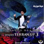 دانلود ریمیکس تهران آپ 3 دی جی سعید بهنام