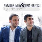 دانلود آهنگ آذربایجانی ای زمانه زمانه Ramin Edaletoglu ft Niyameddin Umud‌