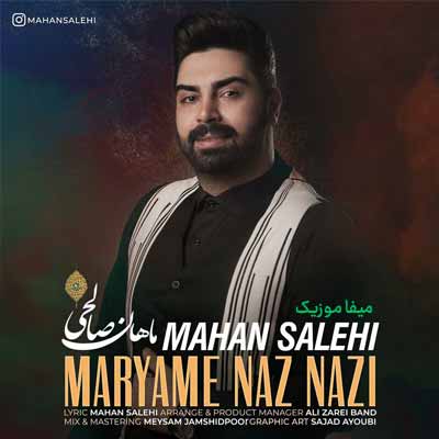دانلود آهنگ ماهان صالحی مریم ناز نازی