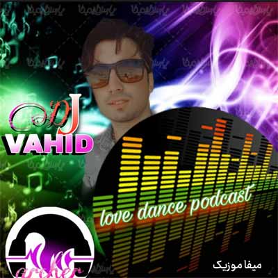 دانلود پادکست لاو دنس دی جی وحید آرچر