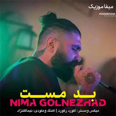 دانلود آهنگ نیما گلنژاد بد مست