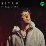 دانلود آهنگ ایتیرازم وار از سیام Siyam – Itirazim Var کامل 320