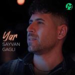 دانلود آهنگ یار از سیوان گاگلی Sayvan Gagli Yar (دل مالی ویرانه) کیفیت 320