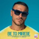 دانلود آهنگ به تو میرسه از آرمین 2AFM (Be To Mirese)