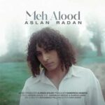 دانلود آهنگ مه آلود از اصلان رادان (Aslan Radan-Meh Alood)