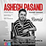 دانلود ریمیکس عاشق پسند از یوسف زمانی Remix