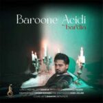 دانلود آهنگ بارون اسیدی از بردیا Bardia / Baroone Acidi کامل + متن ترانه دانلود آهنگ بارون اسیدی از بردیا Bardia / Baroone Acidi کامل + متن ترانه
