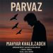 دانلود آهنگ پرواز از مهیار خلیل زاده (Mahyar Khalilzadeh : Parvaz) چیسه شر کنی بوتمه