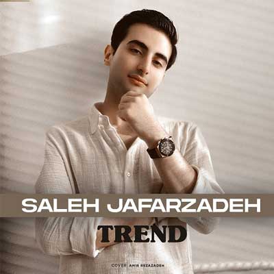 دانلود آهنگ ترند از صالح جعفرزاده (Trend) دو کیفیت عالی 320 / 128