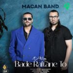 دانلود آهنگ بعد رفتن تو از ماکان بند (Macan Band / Bad Raftan To) کیفیت عالی