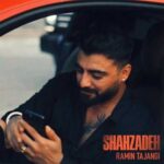 دانلود آهنگ شاهزاده از رامین تجنگی (Ramin Tajangi / Shahzade) MP3 متن کامل / کردی