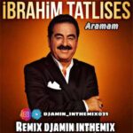 دانلود ریمیکس آرامام از ابراهیم تاتلیس Remix بیس دار + ورژن اصلی MP3