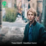 دانلود آهنگ another love از تام ادل  + متن و ترجمه فارسی
