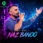 دانلود آهنگ ناز بانو از ابی عالی / کامل همراه متن